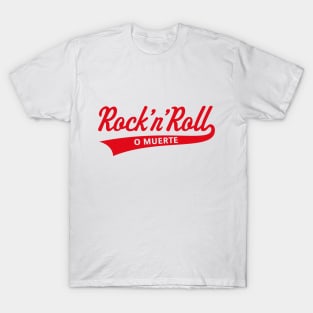 Rock 'n' Roll O Muerte (Rock 'n' Roll Or Death / Red) T-Shirt